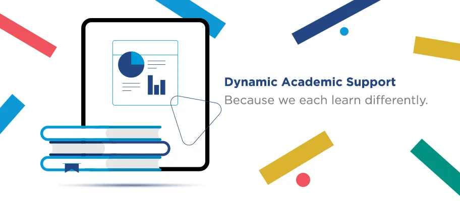 Dynamic Academic Support: because we each learn differently, illustrated with a tablet showing charts and a stack of books